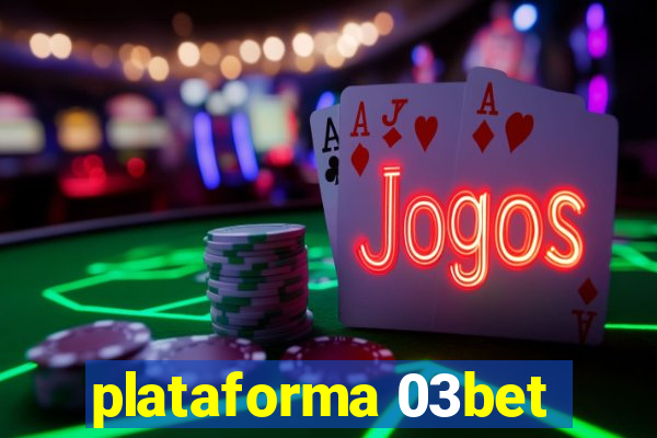 plataforma 03bet